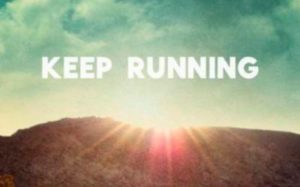 keep running